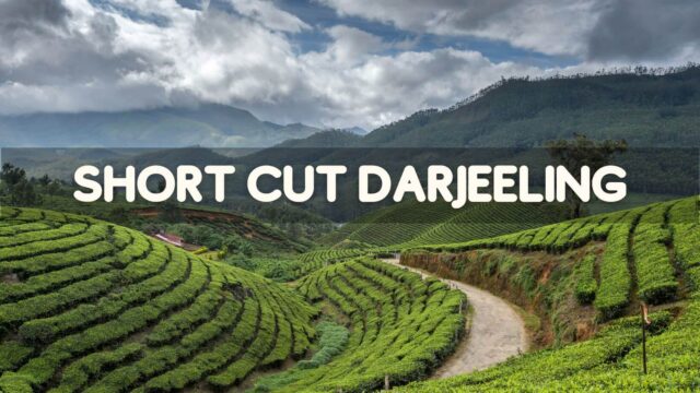 Short Cut Darjeeling