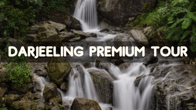 Darjeeling Premium Tour